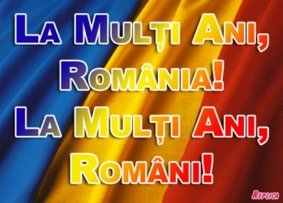 LA MULŢI ANI, ROMÂNIA!